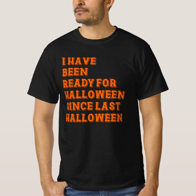 Camiseta He estado listo para Halloween (Anverso)