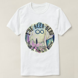 Camiseta He estado muerto pero ahora estoy bien reencarnaci