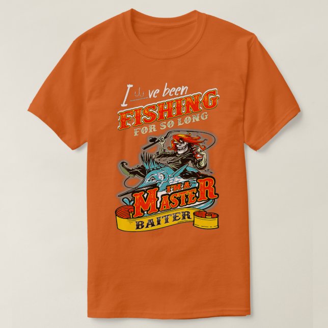 Camiseta He Estado Pescando Por Tanto Tiempo Que Soy Un Mae (Diseño del anverso)