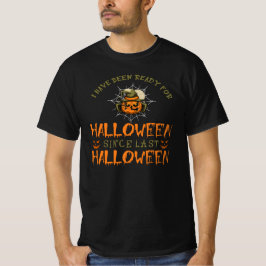 Camiseta He estado preparado para halloween desde el último