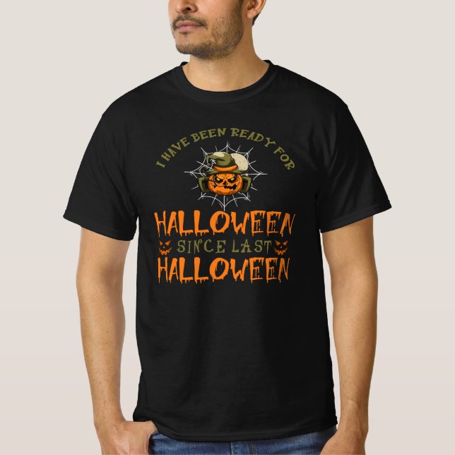 Camiseta He estado preparado para halloween desde el último (Anverso)