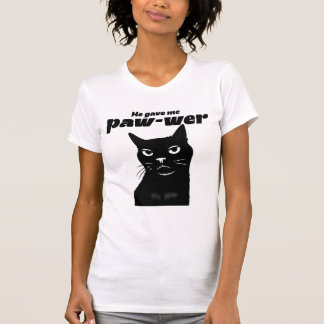Camiseta He gave me paw-wer 