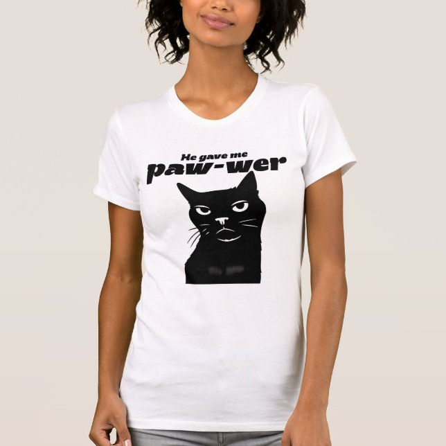 Camiseta He gave me paw-wer  (Anverso)
