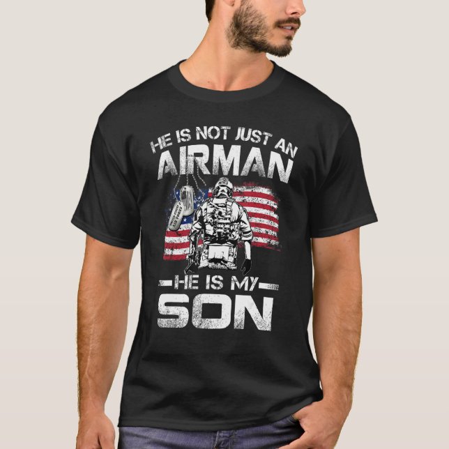 Camiseta He Is Not Just An Airman He Is My Son USAF Graduat (Anverso)