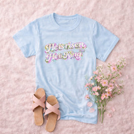 Camiseta He Is Risen He Is King Spring Floral Font Easter