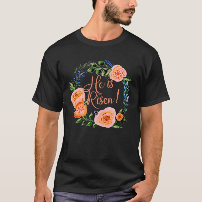 Camiseta HE IS RISEN with Beautiful Floral Wreath EASTER (Anverso)