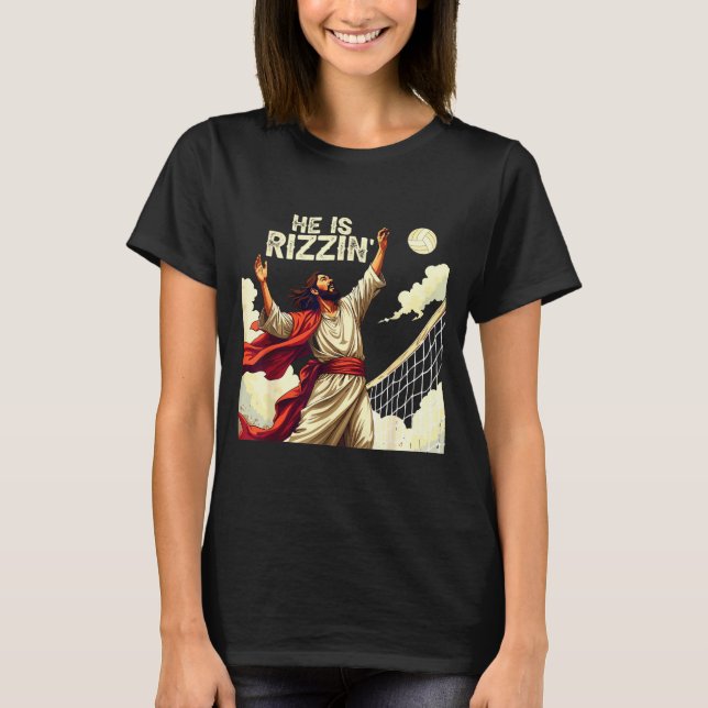 Camiseta He Is Rizzin Jesus Meme Quote Shirt Funny Volleyba (Anverso)
