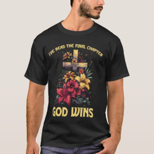 Camiseta He leído el capítulo final que Dios gana Jesús Flo
