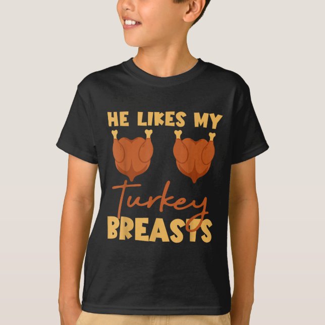 Camiseta He Likes My Turkey Breasts Couple Matching Thanksg (Anverso)