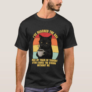 Camiseta He Llegado A La Edad En Que Mi Tren De Pensamiento