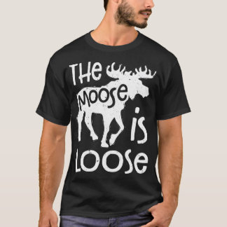 Camiseta he Moose Is Loose Men Funny Hunting Vintage Gift