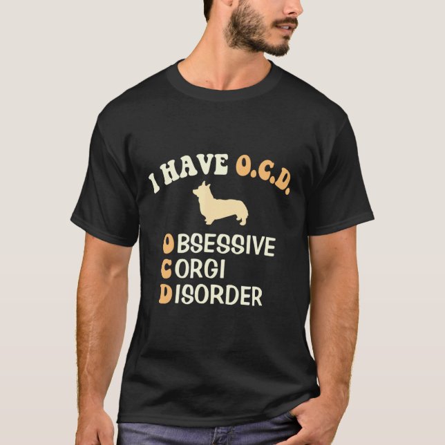 Camiseta He Ocd Obsesivo Corgi Desorden Perro (Anverso)
