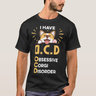 Camiseta He Ocd Obsesivo Trastorno De Corgi Por Perro