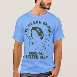 Camiseta He oído suficiente del estilo retro de los viejos