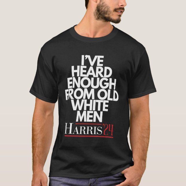 Camiseta He oído suficiente del viejo blanco (Anverso)