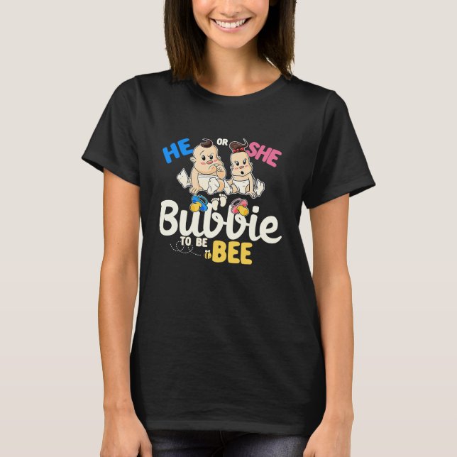 Camiseta He or She Bubbie to Bee Gender Reveal Grandma Baby (Anverso)