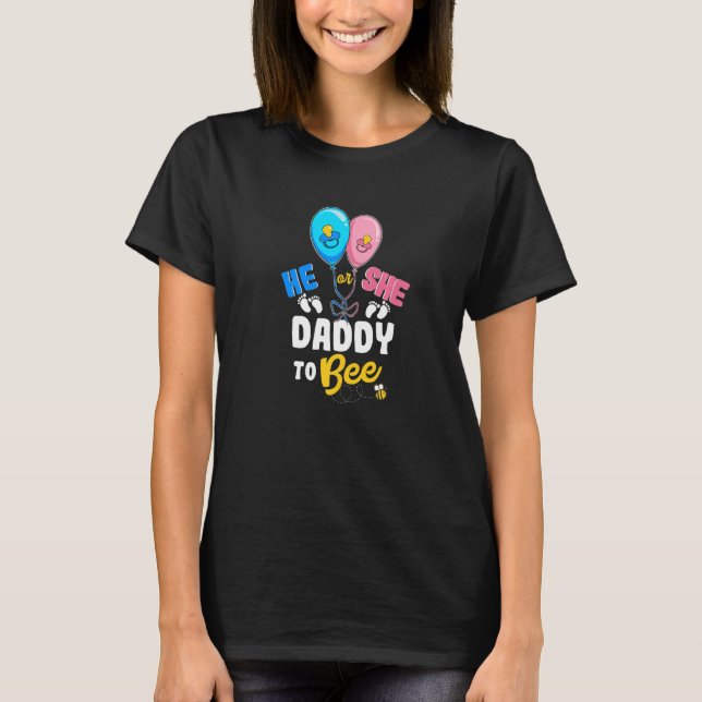 Camiseta He or She Daddy To Bee Best Dad Ever Fatherhood   (Anverso)