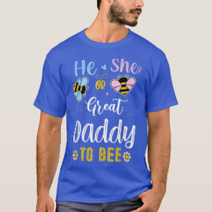 Camiseta He Or She Great Daddy To Bee Gender Reveal 