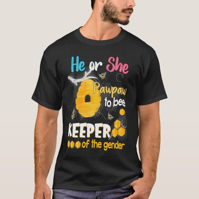 Camiseta He or She Pawpaw To Bee Keeper of The Gender Revea (Anverso)