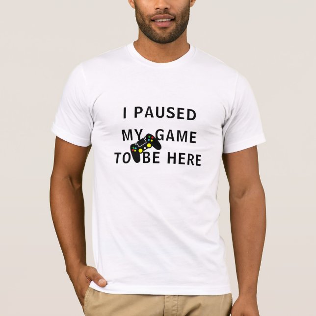 Camiseta 'He parado mi juego para estar aquí' Tee, jugador  (Anverso)