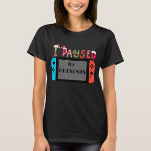 Camiseta He parado mi juego para presentar un divertido jue