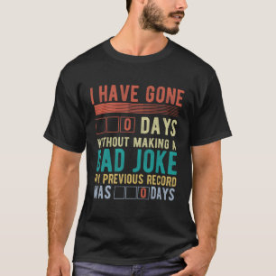 Camiseta He Pasado 0 Días Sin Hacer Que Un Padre Chiste Pas