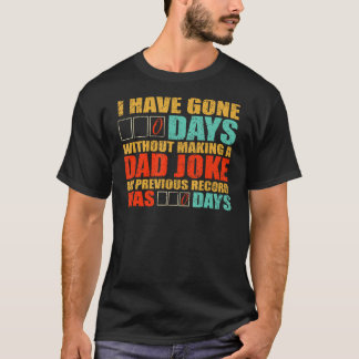 Camiseta He Pasado 0 Días Sin Hacer Que Un Padre Chiste Pas