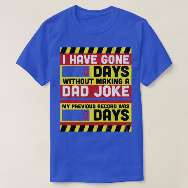 Camiseta He Pasado 0 Días Sin Hacer Que Un Padre Chiste Pas (Diseño del anverso)