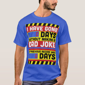 Camiseta He Pasado 0 Días Sin Hacer Que Un Padre Chiste Pas