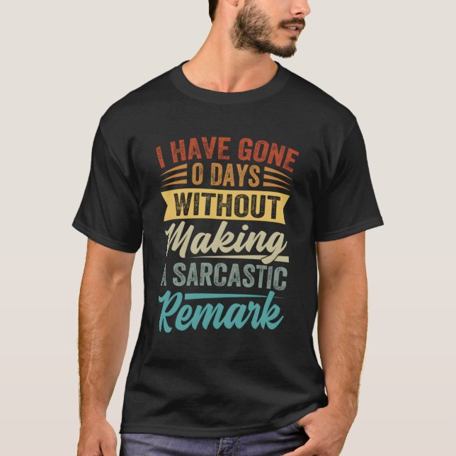 Camiseta He Pasado 0 Días Sin Hacer Un Comentario (Anverso)