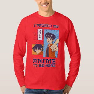 Camiseta He Pausado Mi Anime Para Estar Aquí Citas divert