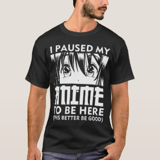 Camiseta He Pausado Mi Anime Para Estar Aquí Japón Kawaii M