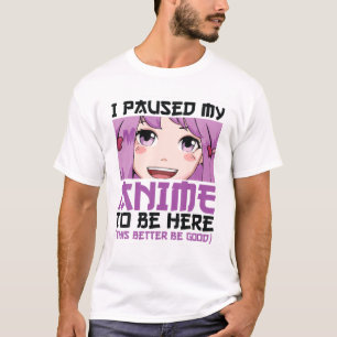 Camiseta He Pausado Mi Anime Para Estar Aquí Ropa Adolescen