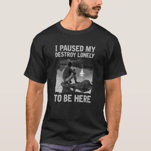 Camiseta He Pausado Mi Destino Solo Para Estar Aquí