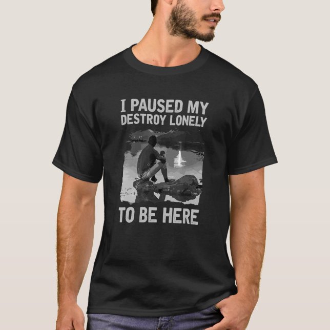 Camiseta He Pausado Mi Destino Solo Para Estar Aquí (Anverso)