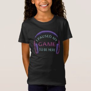 Camiseta He pausado mi juego para estar aquí
