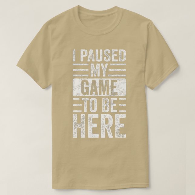 Camiseta He Pausado Mi Juego Para Estar Aquí, Funny Retro V (Diseño del anverso)