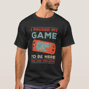 Camiseta He Pausado Mi Juego Para Estar Aquí, Funny Retro V