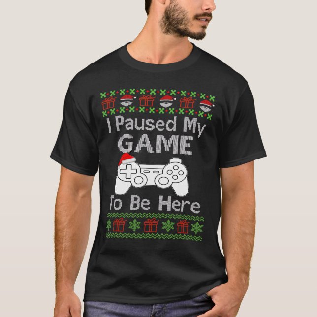 Camiseta He Pausado Mi Juego Para Estar Aquí Hombres Muy Di (Anverso)