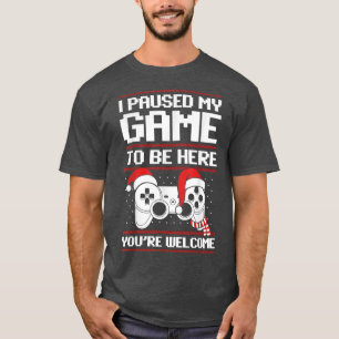 Camiseta He Pausado Mi Juego Para Estar Aquí Navidades Game