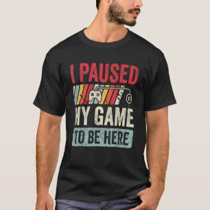 Camiseta He Pausado Mi Juego Para Estar Aquí Retro Gamer Ho