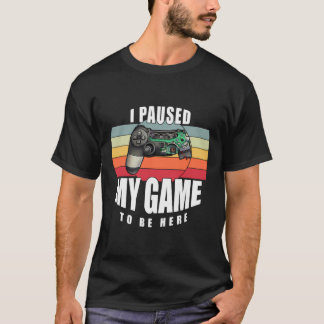 Camiseta He Pausado Mi Juego Retro Gamer