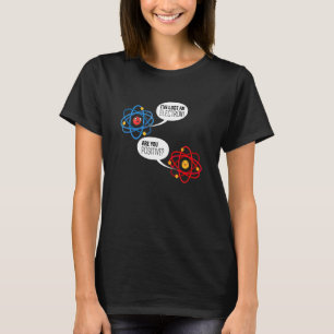 Camiseta He Perdido Un Electrón ¿Estás Seguro Química S