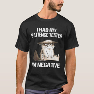 Camiseta He Probado Mi Paciencia, Soy Negativa Y Graciosa S