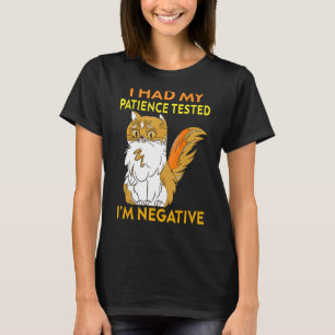 Camiseta He probado mi paciencia y soy negativo curioso gat
