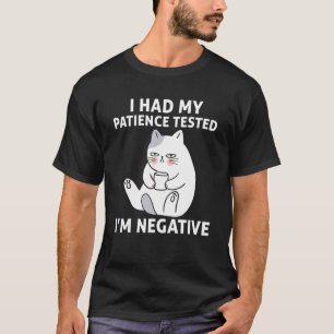 Camiseta He probado mi paciencia y soy un gato negativo