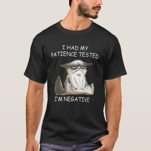 Camiseta He probado mi paciencia y soy un gato negativo.