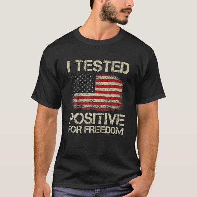 Camiseta He Probado Positivo Para Apoyo De Libertad Médico  (Anverso)