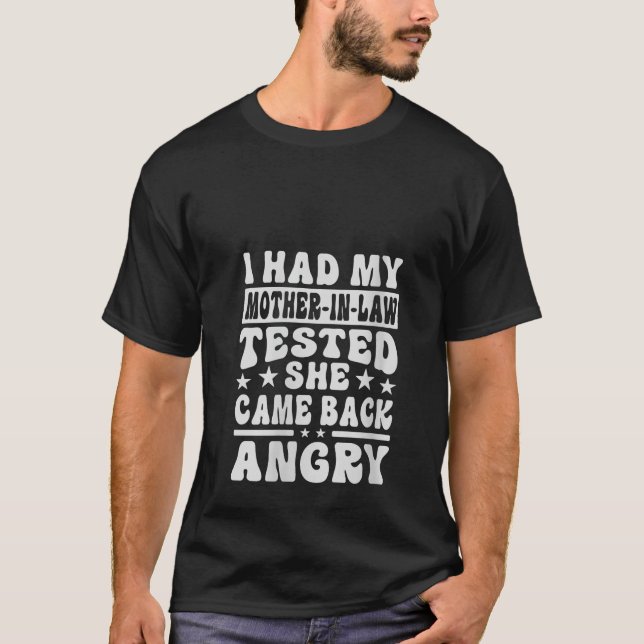 Camiseta He Probado Que Mi Madre En Derecho Ha Vuelto Enfad (Anverso)