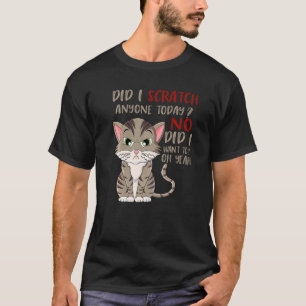 Camiseta ¿He Rascado A Alguien Hoy? No Quería Cortar